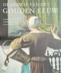 J. Kiers , F. Tissink 30013 - De Glorie van de Gouden Eeuw Nederlandse kunst uit de 17de eeuw : schilderijen, beeldhouwkunst en kunstnijverheid