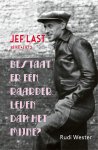 Rudi Wester - Bestaat er een raarder leven dan het mijne? Jef Last (1898-1972)
