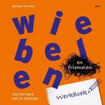 Monique Thoonsen - Wiebelen en friemelen werkboek