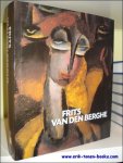 BOYENS, PIET. - FRITS VAN DEN BERGHE1883 - 1939. Frits van den Berghe. Catalogue Raisonne   FR
