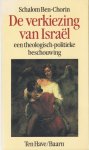 Ben-Chorinb, Schalom - De verkiezing van Israe??l. Een theologisch-politieke beschouwing