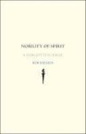 Rob Riemen - Nobility of Spirit - A forgotten Ideal