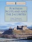 Chris J. Tabraham - Fortress Scotland and the Jacobites