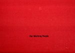 MAGNUM - Walter Thoma & Harald Wiedenhofer [Introd.] - Our Working People - Philip Morris European  Union Region - Photographers - Ferdinando Scianna - Martin Parr - Ian Berry - Harry Gruyaert - Elliott Erwitt.