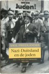 S. Friedländer - Nazi-Duitsland en de joden Deel 1: De jaren van vervolging 1933-1939