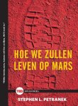 Stephen Petranek - TED-boeken - Hoe we zullen leven op Mars