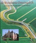 SPRUIT, RUUD E.A. - De Westfriese Omringdijk. Geschiedenis van een monument.
