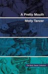 Molly Tanzer - The Molly Tanzer Collection-A Pretty Mouth