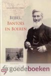 Schouten - Verrips, Ada - Bijbel, Bantoes en Boeren *nieuw* --- Zendeling Francois Coillard, de Franse Livingstone