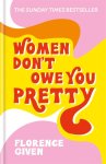 Florence Given - (1) Women Don'T Owe You Pretty