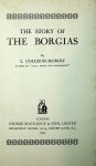 Collison-Morley, L. - The story of the Borgias / L. Collison-Morley