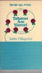 Wagschal, Rabbi S. - Taharas Am Yisroel