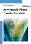 K Maruoka - Asymmetric Phase Transfer Catalysis