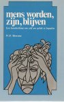 Monsma, W.H. - Mens worden, zijn, blijven / een handreiking om zelf uw geluk te bepalen