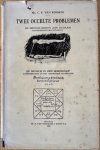 Rossem, P.C. van - Twee occulte problemen. De mensch buiten zijn lichaam. Uittredingsverschijnselen. / De mensch in den horoscoop. Experimenten op het gebied der astrologie.