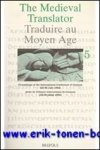 R. Ellis, R. Tixier (eds.); - Medieval Translator. Traduire au Moyen Age,