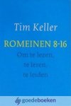 Keller, Tim - Romeinen 8-16 *nieuw* --- Om te lezen, te leren, te leiden