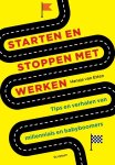 Hansje van Etten - Starten en stoppen met werken Tips en verhalen van millennials en babyboomers