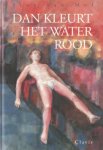 Mol, Sine van - Dan kleurt het water rood