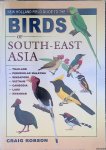 Robson, Craig - New Holland Field Guide to the Birds of South-East Asia: Thailand, Peninsular Malaysia, Singapore, Vietnam, Cambodia, Laos, Myanmar