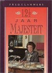 Fred J. Lammers - 12 1 /2 jaar majesteit