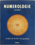 Richard Craze 47194, Yolanda Heersma 31131, Eveline Deul 31489 - Numerologie ontcijferd ontdek de kracht van getallen