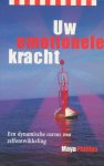 Phillips, Maya - Uw emotionele kracht. Een dynamische cursus voor zelfontwikkeling.