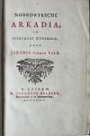 Van der Valk, Jakobus. - Rare first edition topographical poetry on Noordwijk 1748 | Noordwyksche arkadia, in dichtmaat uitgebreid door Jakobus vander Valk, Leiden, Johannes Delbeek, boekverkoper in de Ketelboetersteeg 1748, 96 pp.