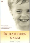 Pelzer, Dave - Ik had geen naam  /  NIEUW