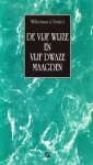 Brakel, Wilhelmus à - Brakel, Wilhelmus à-De vijf wijze en vijf dwaze maagden
