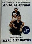 Karl Pilkington, Ricky Gervais, Stephen Merchant - An Idiot Abroad