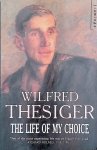 Thesiger, Wilfred - The Life of My Choice