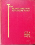 Blokpoel, J.W. [e.a.] - Twee eeuwen arbeid in de koninklijke kunst. 1734 8/19 November 1934