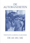 Smit, Martin en Dick Gevers, Bert Altena, Ron Blum, Roel van Duijn, Roger Jacobs e.a. - DE AUTOBANDIETEN. Anarchistisch tijdschrift De AS 181/182 (Twintigste Jaarboek Anarchisme). Inhoud zie: