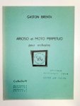 Brenta, Gaston: - Arioso et moto perpetuo pour orchestre