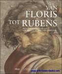Stefaan Hautekeete (olv.) - Van Floris tot Rubens. Meestertekeningen uit een Belgische priveverzameling.