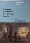 Anderson, R.G.W.;  M.L. Caygill; A.G. MacGregor & L. Syson (Editors) - Enlightening the British. Knowledge, Discovery and the Museum in the Eighteenth Century