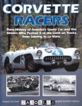 Gregory von Dare - Corvette Racers. Race History of America's Sports Car and the Drivers Who Pushed It to the Limit on Tracks from Sebring to Le Mans