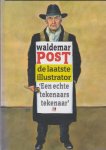 Ellenbroek, W.  Rooduijn, T. / Post, L.M. - Waldemar Post / de laatste illustrator