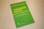 Hendriks, J. - Parochierecht - Een practische handleiding met de bijzondere bepalingen voor Nederland