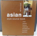 Gex, Jenny de - Asian style source book - Color, Pattern, Texture, Materials, Architecture, Furniture, Gardens