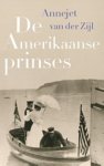 Annejet van der Zijl - De Amerikaanse prinses