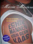 Mosterd, Maria - Echte mannen eten geen kaas. Vier jaar in handen van een loverboy
