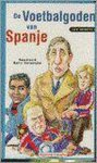 Leo Verheul - De voetbalgoden van Spanje