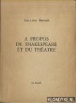 Barrault, Jean-Louis - À propos de Shakespeare et du Theatre