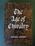 Bryant, Arthur - The Age of Chivalry