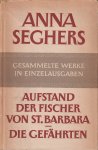 Seghers, Anna - Gesammelte Werke in Einzelausgaben: Aufstand der Fischer von St. Barbara - Die Gefährten