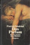 Süskind, Patrick - Das Parfum. Die Geschichte eines Mörders.