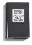 Meister Eckhart, Eckhart - Over God wil ik zwijgen