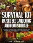 Rory Anderson - Survival 101 Raised Bed Gardening and Food Storage